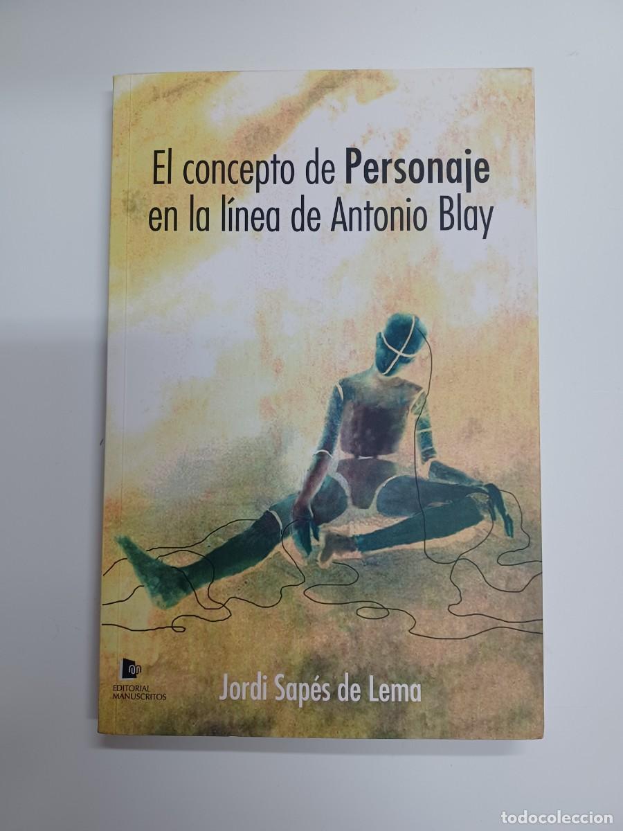 Libri di seconda mano: SAP&Eacute;S DE LEMA, JORDI. EL CONCEPTO DE PERSONAJE EN LA L&Iacute;NEA DE ANTONIO BLAY