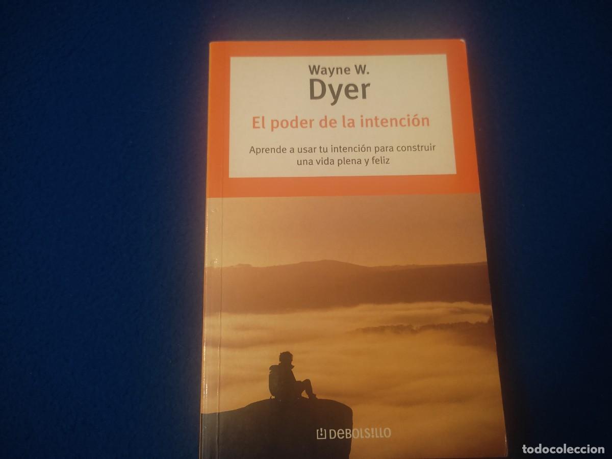 Libros de segunda mano: El Poder de la Intenci&oacute;n Wayne W. Dyer Editorial Random House Mondadori 2006 - Foto 1