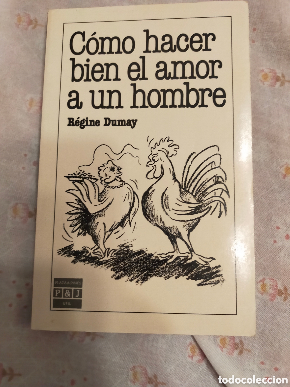 Second hand books: C&oacute;mo hacerle bien el amor a un hombre de R&eacute;gine Dumay