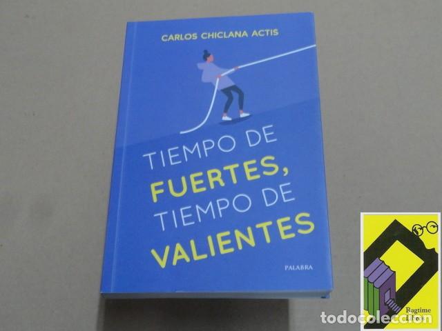 Second hand books: CHICLANA ACTIS, Carlos: Tiempo de fuertes, tiempo de valientes