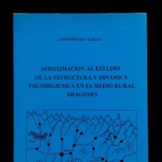 Libros de segunda mano: APROXIMACIÓN AL ESTUDIO DE LA ESTRUCTURA Y DINÁMICA PSICOHIGIENICA EN EL MEDIO RURAL ARAGONÉS. A.SEV