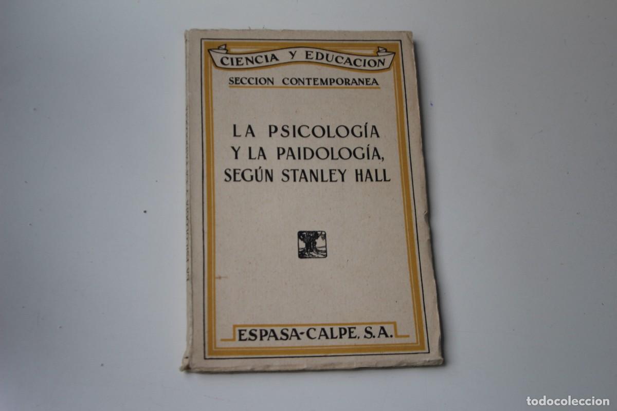 Libros de segunda mano: LA PSICOLOG&Iacute;A Y LA PATOLOG&Iacute;A, SEG&Uacute;N STANLEY HALL ESPASA CALPE