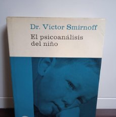 Libros de segunda mano: EL PSICOANÁLISIS DEL NIÑO. DR. VÍCTOR SMIRNOFF. PAIDEIA 1975.