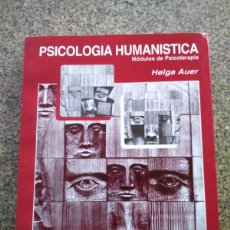 Libros de segunda mano: PSICOLOGIA HUMANISTICA - MODULOS DE PSICOTERAPIA -- HELGA AUER -- 1998 --. Lote 401115454