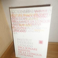Libros de segunda mano: DICCIONARI MANUAL DE LA LLENGUA CATALANA - INSTITUT D'ESTUDIS CATALANS - DISPONGO DE MAS LIBROS. Lote 401443974