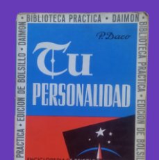 Libros de segunda mano: TU PERSONALIDAD. ENCICLOPEDIA PSICOLÓGICA PRÁCTICA / P. DACO. 1ª EDICIÓN 1968.. Lote 402330144