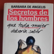 Libros de segunda mano: SECRETOS DE LOS HOMBRES... - BARBARA DE ANGELIS. Lote 403365199