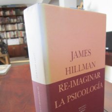 Libros de segunda mano: RE-IMAGINAR LA PSICOLOGÍA. JAMES HILLMAN. BIBLIOTECA DE ENSAYO SIRUELA 9, 1999. 1ª EDICIÓN. ESCASO