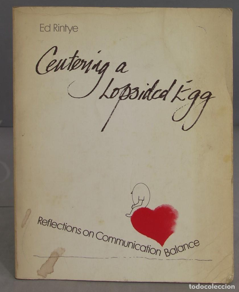 Second hand books: Centering a Lopsided Egg: Reflections on Communication. Ed Rintye