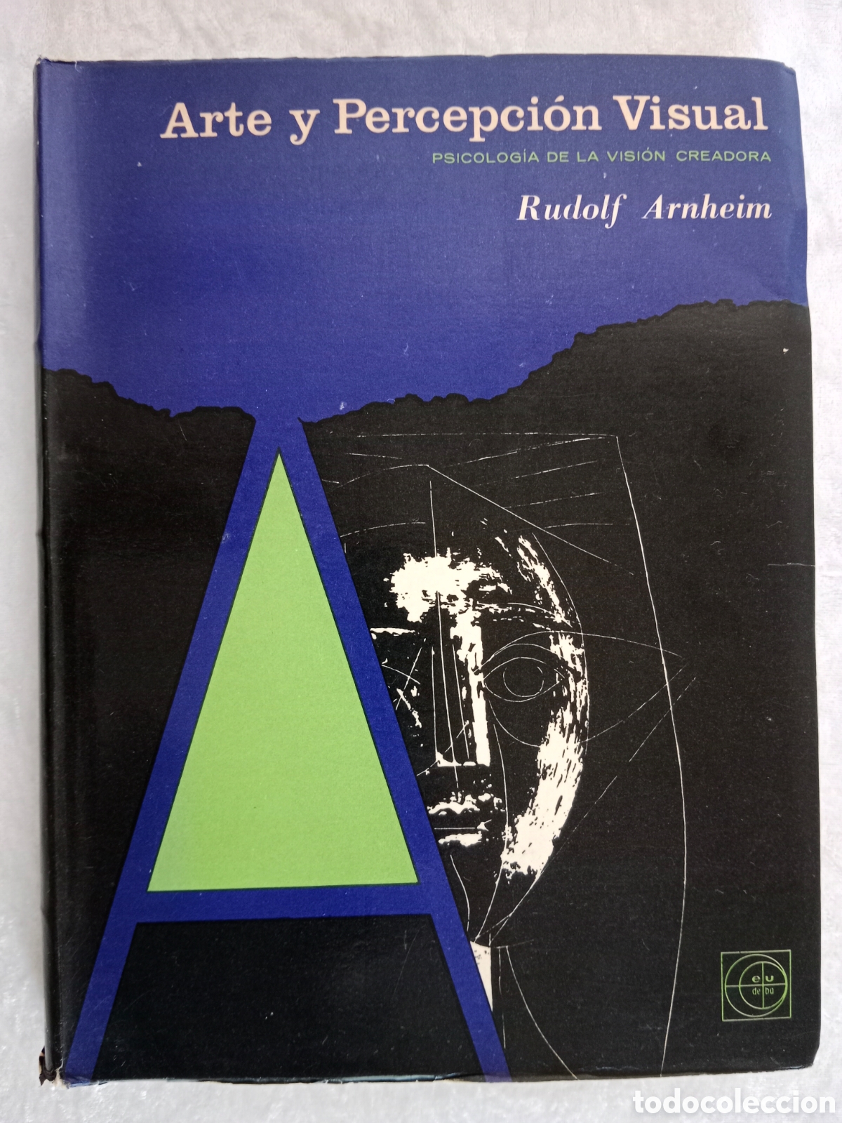 Second hand books: RUDOLF ARNHEIM, ARTE Y PERCEPCI&Oacute;N VISUAL, PSICOLOG&Iacute;A DE LA VISI&Oacute;N CREADORA