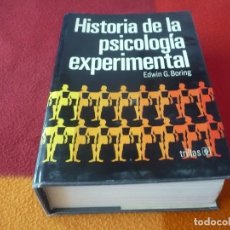 Libros de segunda mano: HISTORIA DE LA PSICOLOGIA EXPERIMENTAL ( EDWIN G. BORING ) ¡BUEN ESTADO! 1978 TRILLAS TAPA DURA