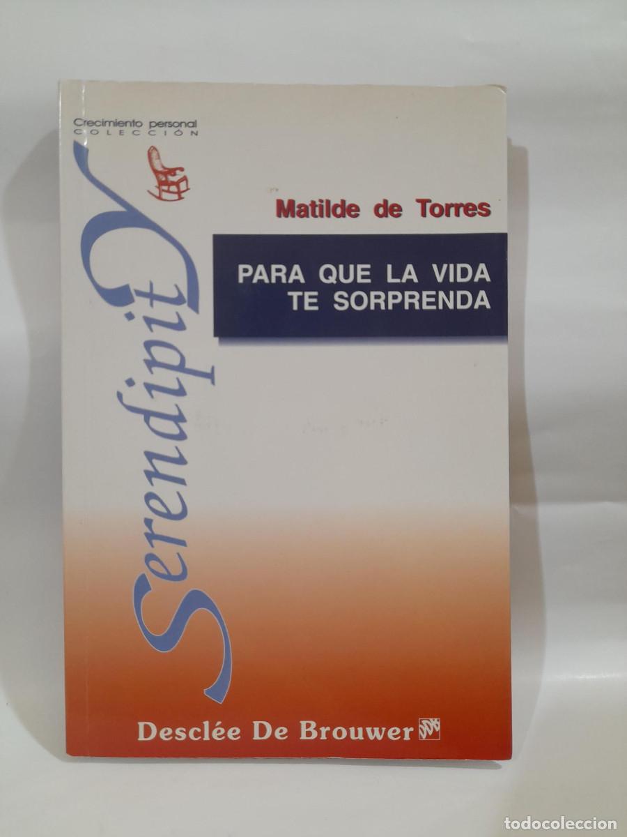 Libros de segunda mano: Para que la vida te sorprenda. Matilde de Torres. 2000. - Foto 1