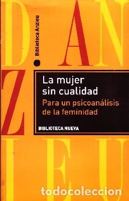 Libri di seconda mano: LA MUJER SIN CUALIDAD PARA UN PSICOANALISIS DE LA FEMINIDAD. VIDAURRAZAGA ZIMMERMANN, SOFIA PS-208