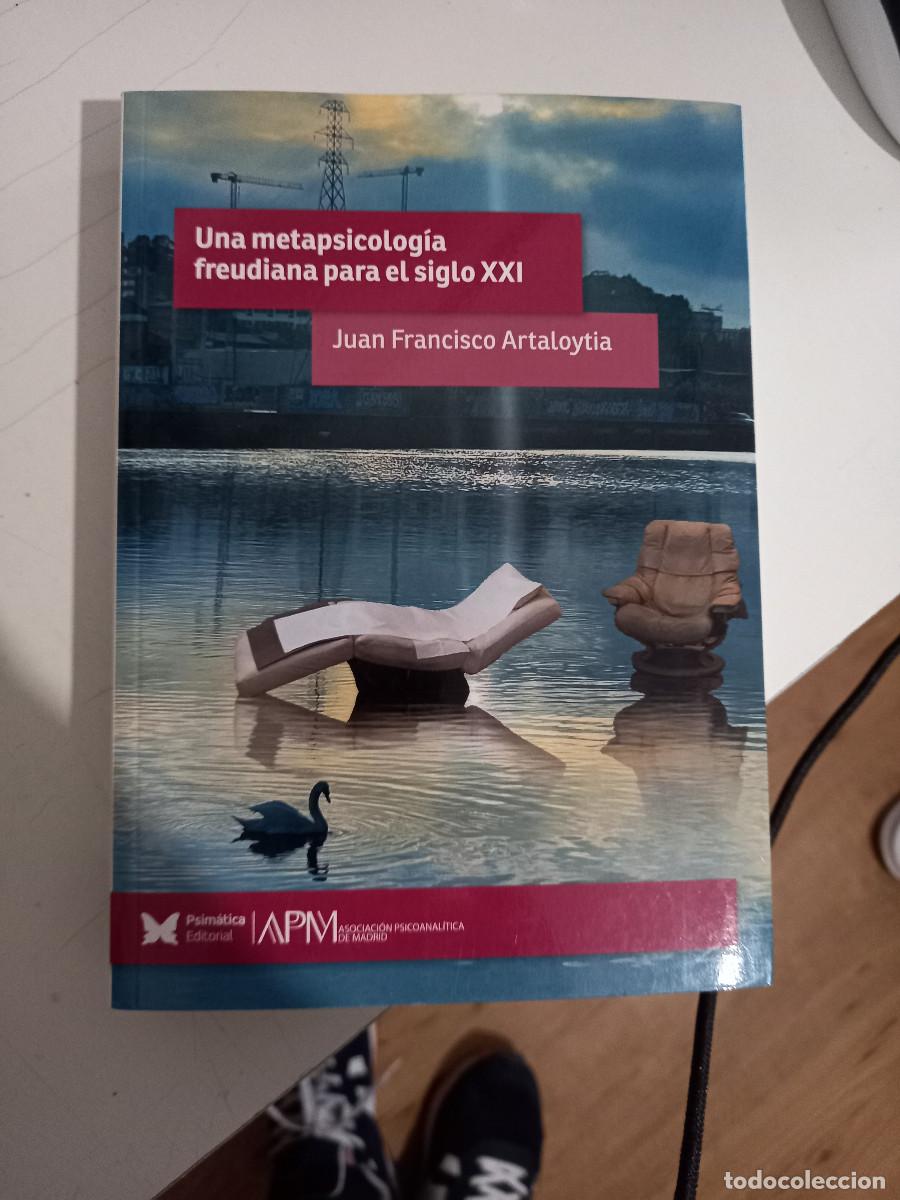 Gebrauchte B&uuml;cher: Una metapsicolog&iacute;a freudiana para el siglo XXI &ndash; Artaloytia, Juan Francisco