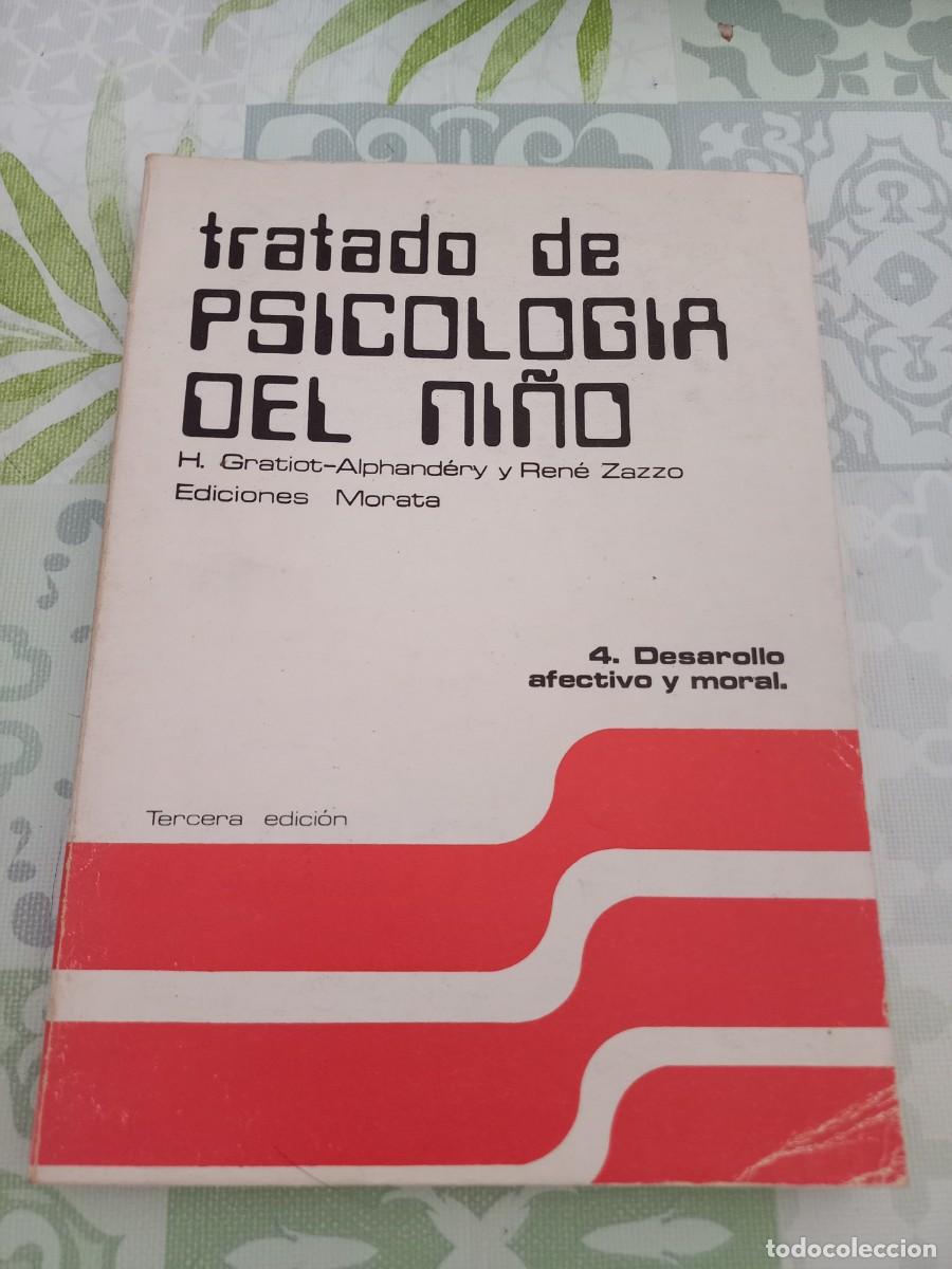 Gebrauchte B&uuml;cher: TRATADO DE PSICOLOGIA DEL NI&Ntilde;O 4 DESAROLLO AFECTIVO Y MORAL DE H. GRATIOT ALPHANDERY Y RENE ZAZZO