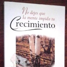 Libros de segunda mano: NO DEJES QUE LA MENTE IMPIDA TU CRECIMIENTO / BRYAN E. ROBINSON / ED. SIRIO, BARCELONA 2006