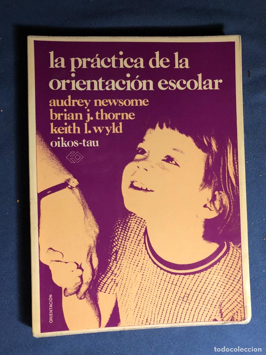 Second hand books: NEWSOME, A. -THORNE, B. -WYLD, K.: - LA PRACTICA DE LA ORIENTACION ESCOLAR - (1978)