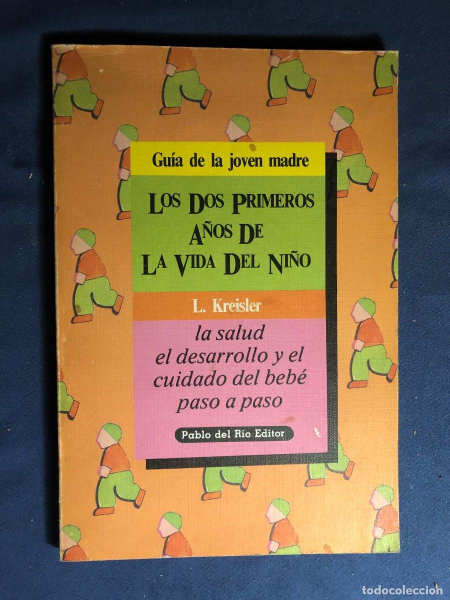 Libros de segunda mano: L. KREISLER: - GUIA DE LA JOVEN MADRE. LOS DOS PRIMEROS A&Ntilde;OS DE VIDA DEL NI&Ntilde;O - (1980)
