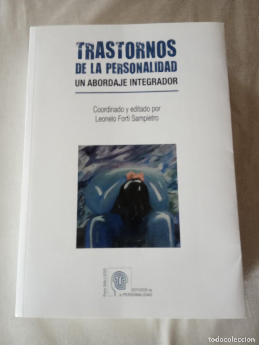 Libros de segunda mano: Trastornos de la personalidad.Un abordaje integrador.-Leonelo Forti Sampietro (coordinador y editor)