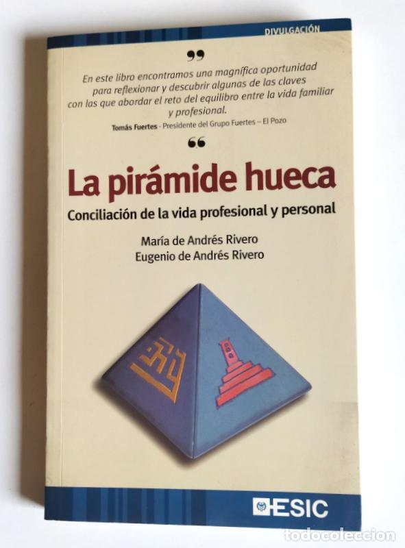 Libros de segunda mano: LA PIRAMIDE HUECA - CONCILIACION DE LA VIDA PROFESIONAL Y PERSONAL - MARIA DE ANDRES RIVERO