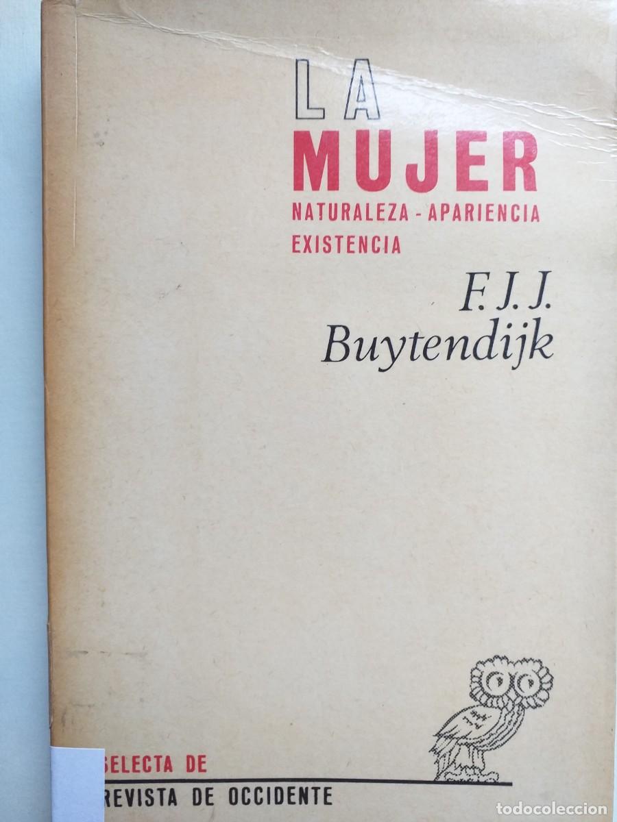 Libros de segunda mano: la mujer naturaleza apariencia existencia F J J Buytendijk