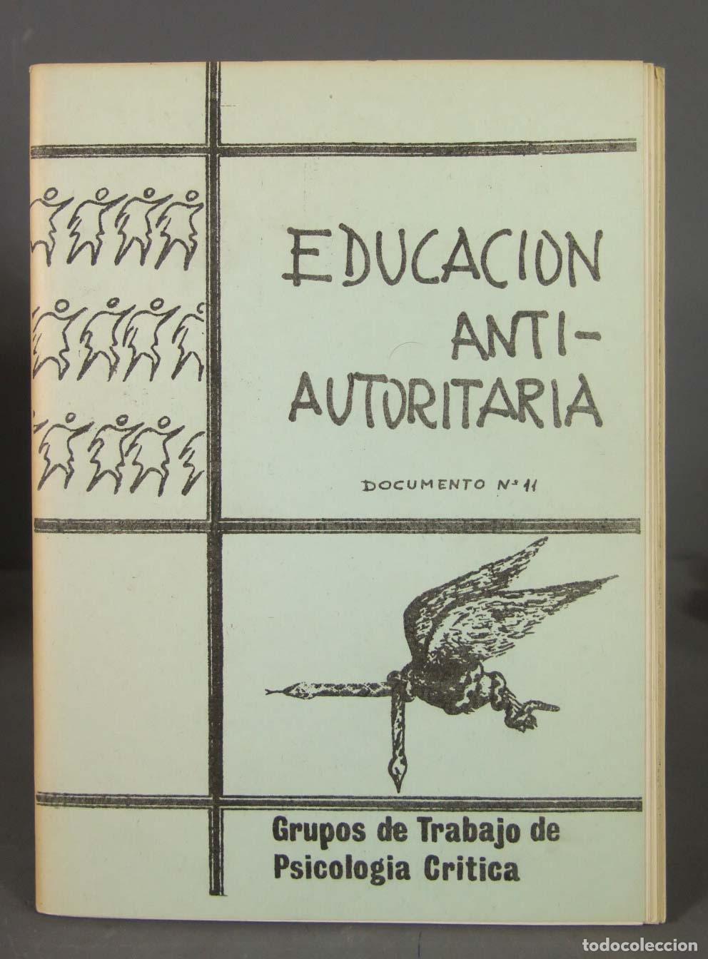 Second hand books: EDUCACION ANTIAUTORITARIA. GRUPOS DE TRABAJO DE PSICOLOGIA CRITICA