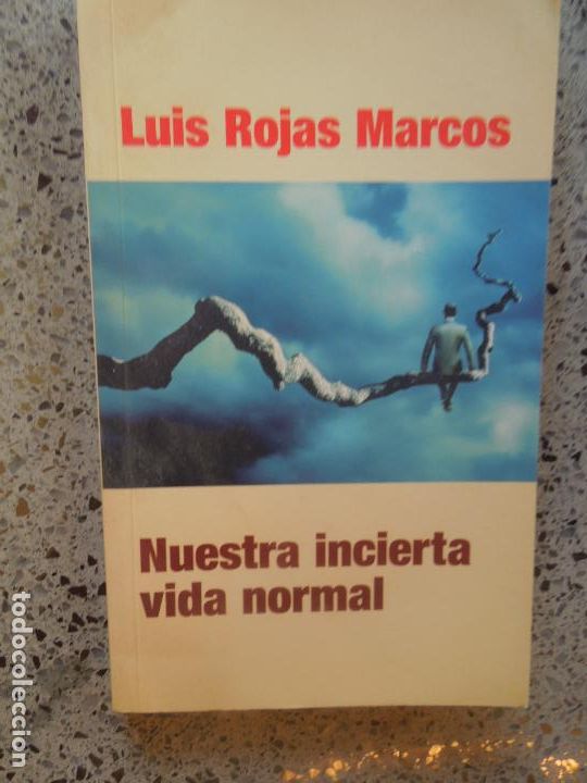 Libros de segunda mano: NUESTRA INCIERTA VIDA NORMAL - LUIS ROJAS MARCO - 2004. - Foto 1