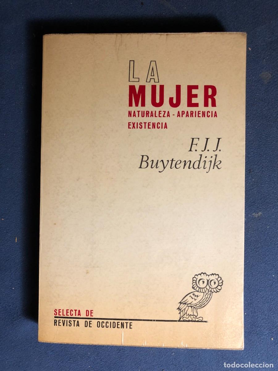Gebrauchte B&uuml;cher: F.J.J. BUYTENDIJK: - LA MUJER. NATURALEZA, APARIENCIA, EXISTENCIA.- (1970)