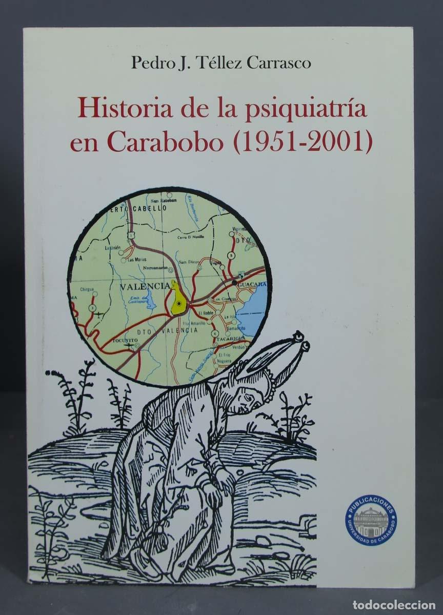 Second hand books: HISTORIA DE LA PSIQUIATRIA EN CARABOBO. TELLEZ CARRASCO. DEDICADO POR AUTOR