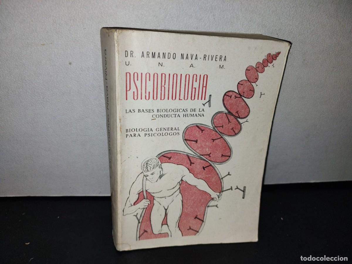 Second hand books: 164- PSICOBIOLOG&Iacute;A. LAS BASES BIOL&Oacute;GICAS DE LA CONDUCTA HUMANA - DR. ARMANDO NAVA RIVERA