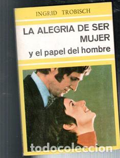 Second hand books: La alegr&iacute;a de ser mujer y el papel del hombre, Ingrid Trobisch
