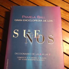 Libros de segunda mano: GRAN ENCICLOPEDIA DE LOS SUEÑOS. DICCIONARIO DE LA A A LA Z. BALL, PAMELA. CÍRCULO DE LECTORES