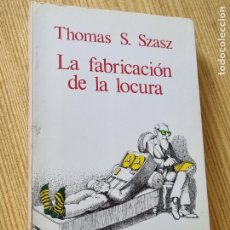 Libros de segunda mano: THOMAS S. SZASZ - LA FABRICACION DE LA LOCURA - ED. KAIROS 2A.ED. 1981