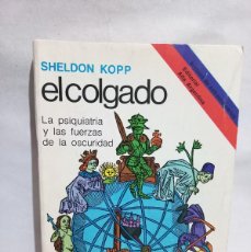 Libros de segunda mano: SHELDON KOPP - EL COLGADO - 1976