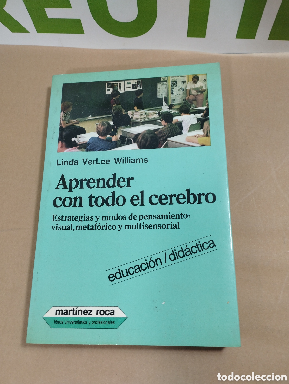 Second hand books: Aprender con todo el cerebro. Estrategias y modos de pensamiento visual metaf&oacute;rico y multisensorial.