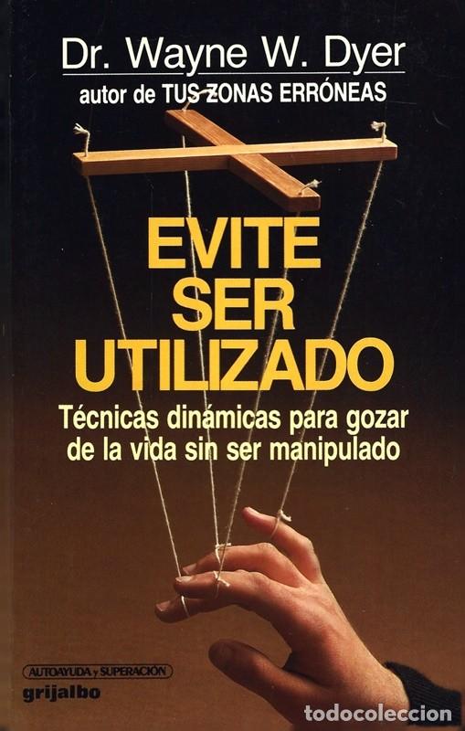 Libros de segunda mano: EVITE SER UTILIZADO DR. WAYNE W. DYER - Foto 1