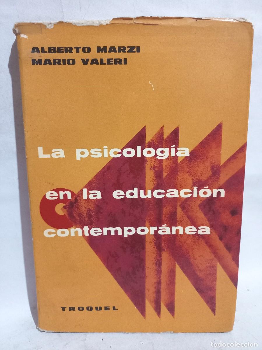Libros de segunda mano: Alberto Marzi y Mario Valeri - La Psicolog&iacute;a en la Educaci&oacute;n Contempor&aacute;nea - Primera edici&oacute;n - 1967