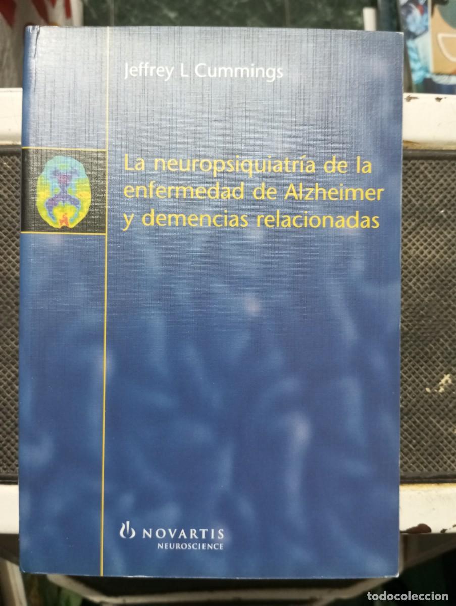 Gebrauchte B&uuml;cher: La neuropsiquiatr&iacute;a de la enfermedad de Alzheimer y demencias relacionadas. Jeffrey Cummings. 2004