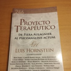 Libros de segunda mano: PROYECTO TERAPÉUTICO. DE PIERA AULAGNIER AL PSICOANÁLISIS ACTUAL (LUIS HORNSTEIN)