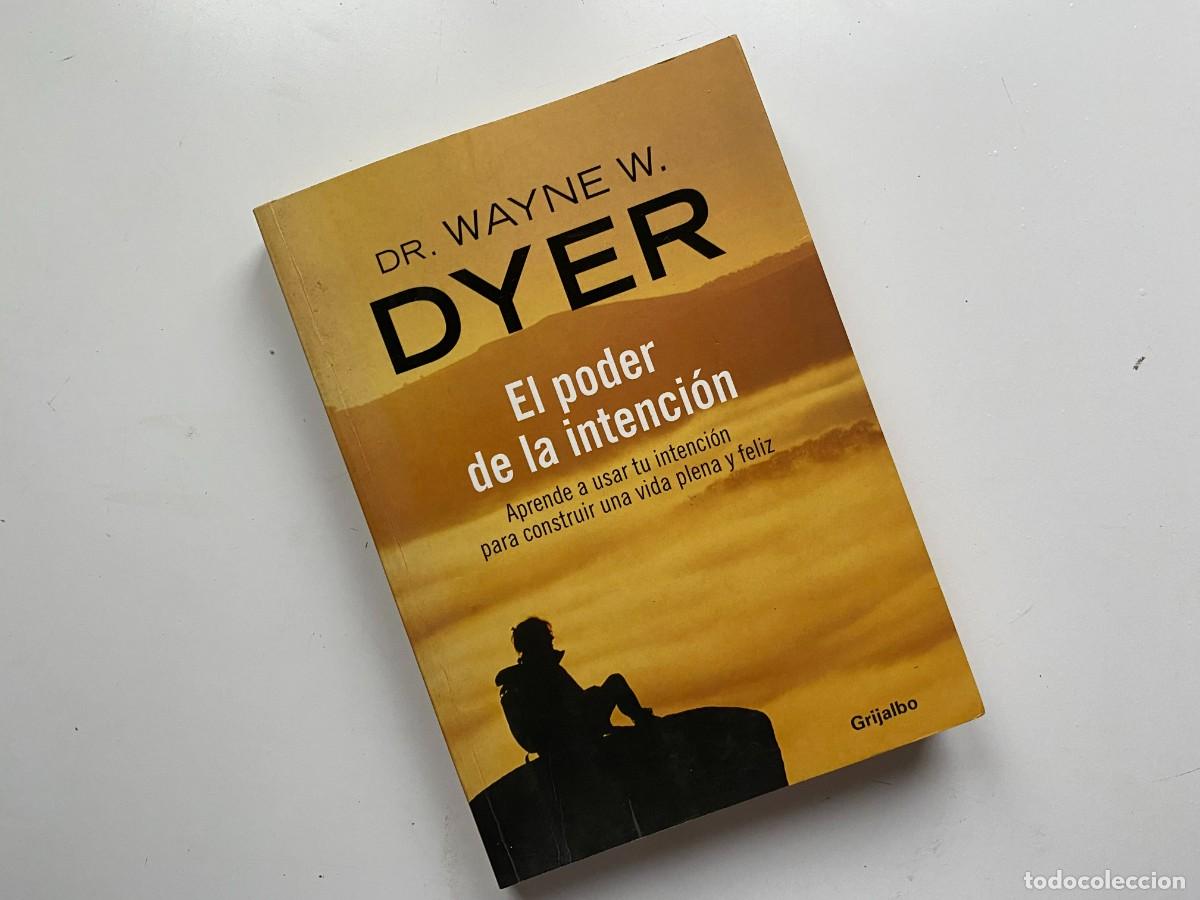 Libros de segunda mano: &rdquo;El poder de la intenci&oacute;n&rdquo; de Dr Wayne W. Dyer edit. Grijalbo - Foto 1