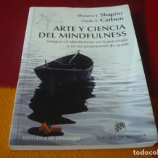 Libros de segunda mano: ARTE Y CIENCIA DEL MINDFULNESS ( SHAPIRO CARLSON ) 2014 INTEGRAR PSICOLOGIA AYUDA MEDITACION