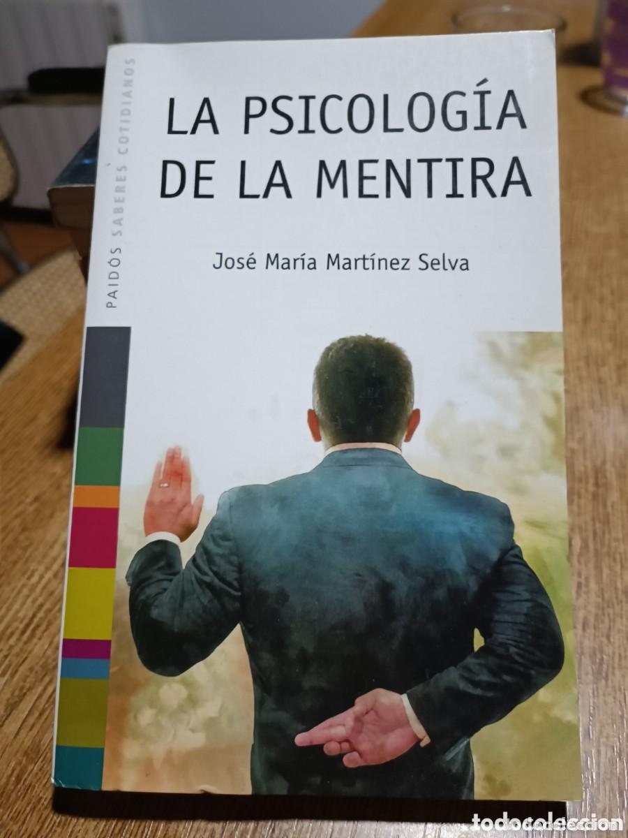 La psicología de la mentira - José María Martínez Selva