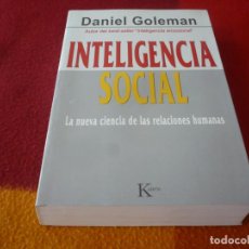 Libros de segunda mano: INTELIGENCIA SOCIAL LA NUEVA CIENCIA DE LAS RELACIONES HUMANAS ( DANIEL GOLEMAN ) KAIROS 2007