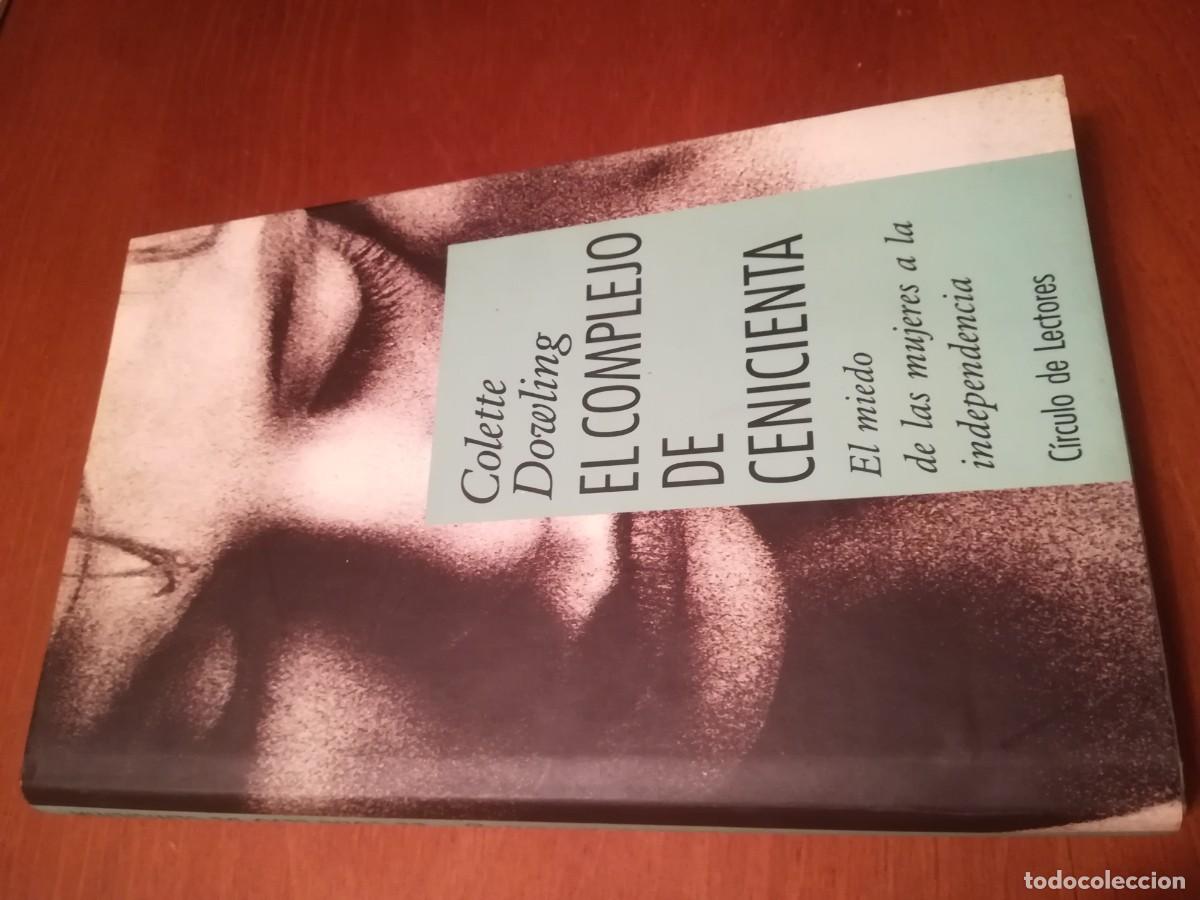 Libros de segunda mano: EL COMPLEJO DE CENICIENTA / COLETTE DOWLING / CONS 537 / CIRCULO DE LECTORES - Foto 1