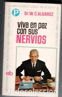 Libros de segunda mano: Vivir en paz con sus nervios, W. C. Alvarez