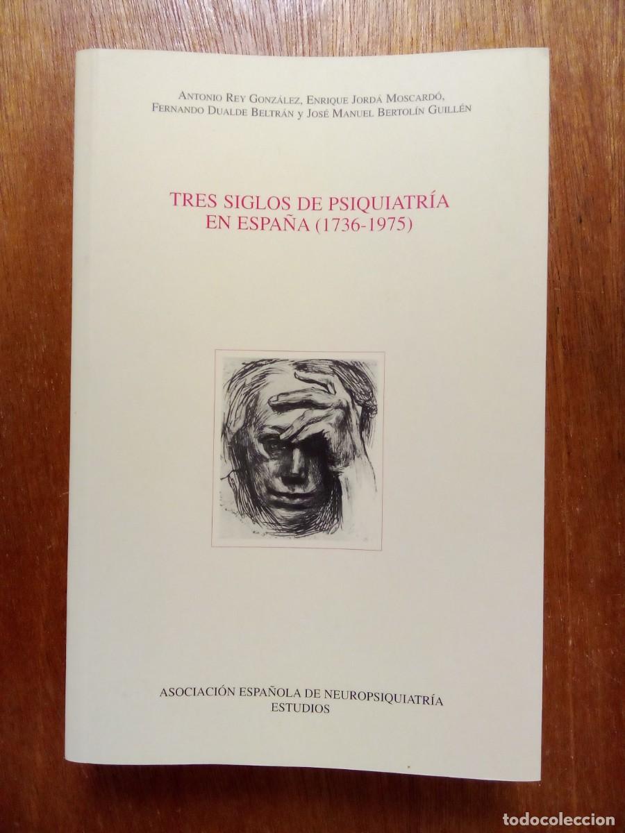 Libros de segunda mano: TRES SIGLOS DE PSIQUIATRIA EN ESPA&Ntilde;A 1736 1975, ASOCIACION ESPA&Ntilde;OLA DE NEUROPSIQUIATRIA