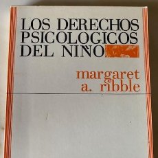 Libros de segunda mano: LOS DERECHOS PSICOLOGICOS DEL NIÑO - MARGARET A. RIBBLE