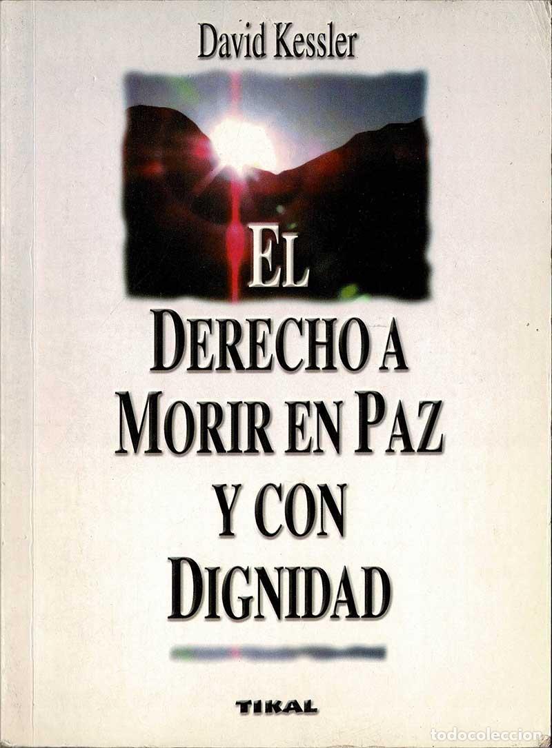 Libros de segunda mano: El derecho a morir en paz y con dignidad - David Kessler - Foto 1