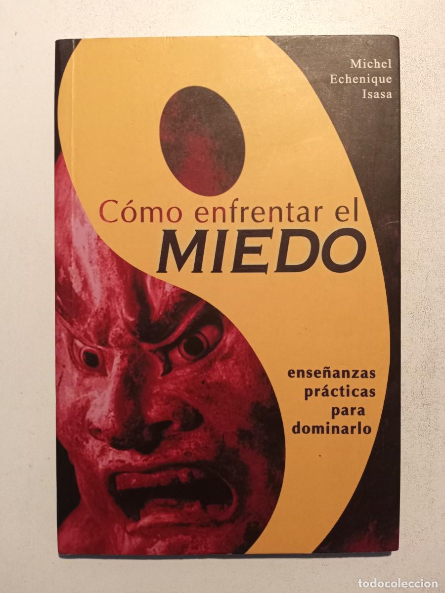 Gebrauchte B&uuml;cher: C&Oacute;MO ENFRENTAR EL MIEDO. ENSE&Ntilde;ANZAS PR&Aacute;CTICAS PARA DOMINARLO - MICHEL ECHENIQUE ISASA - 1&ordf; ED. 2005