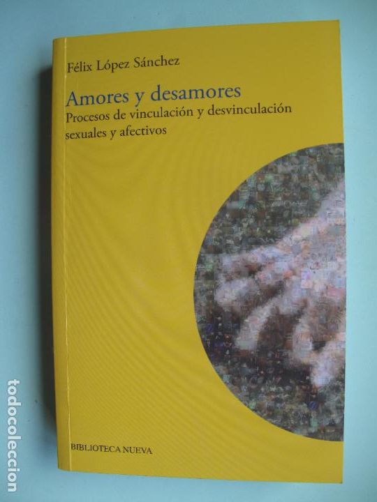 Second hand books: AMORES Y DESAMORES.PROCESOS DE VINCULACI&Oacute;N Y DESVINCULACI&Oacute;N SEXUALES Y AFECTIVOS.- F. LOPEZ SANCHEZ.